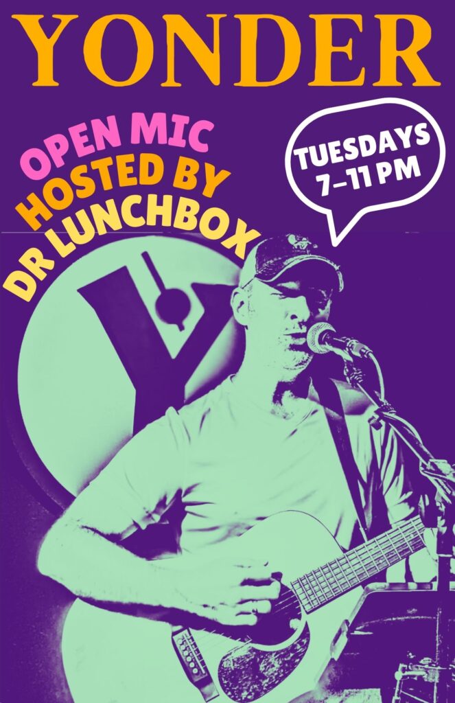 Tuesday Open Mic at Yonder hosted by Dr. Lunchbox